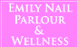 Emily Nail Parlour Health & Wellness